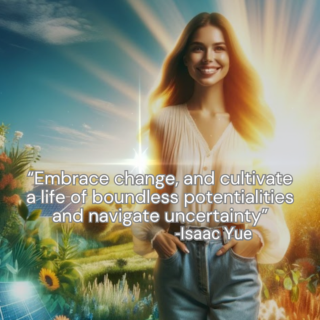 Embracing Change: Life as a Field of Unlimited Potential