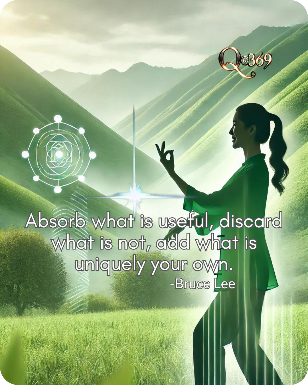 Absorb what is useful - Quantum Alchemist 369™ Mind, Body, Spirit: The Path to True Holistic Self-Empowerment